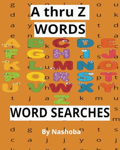 A - Z Word Search Book: A - Z Word Search Book with a few definitions at the end, 154 puzzles, 12 words per puzzle, over 1,800 words von Independently published