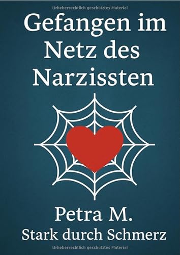 Gefangen im Netz eines Narzissten: Stark durch Schmerz von epubli