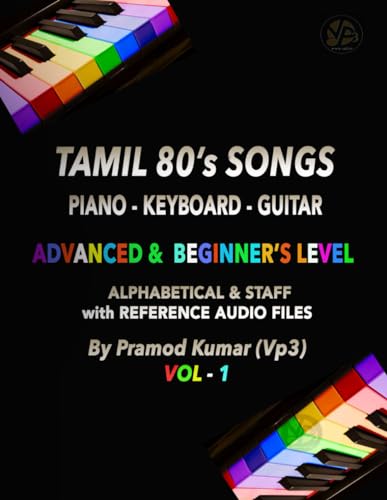 Tamil 80's Songs Music Notes Book: Piano, Keyboard & Guitar (Tamil 80's Songs for Piano & Keyboard, Band 1)