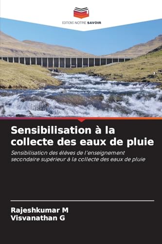 Sensibilisation à la collecte des eaux de pluie: Sensibilisation des élèves de l'enseignement secondaire supérieur à la collecte des eaux de pluie von Editions Notre Savoir