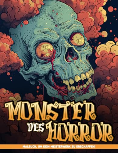 Monster des Horrors Malbuch: Gruselige Abnormalitäten Ausmalbilder Für Erwachsene Zur Stressreduktion & Achtsamkeit, Geschenk Für Horrorfans von Independently published