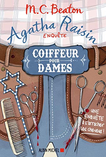 Agatha Raisin enquête, Tome 8 : Coiffeur pour dames: Une enquête à s'arracher les cheveux !