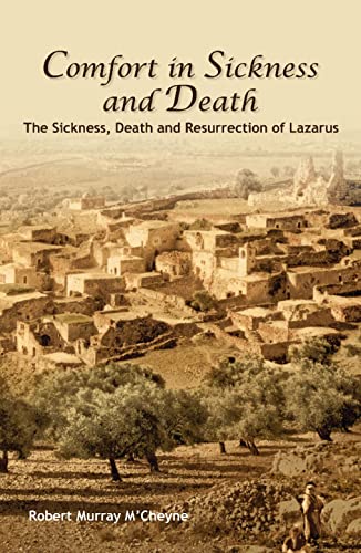 Comfort in Sickness and Death: The Sickness, Death and Resurrection of Lazarus von Counted Faithful