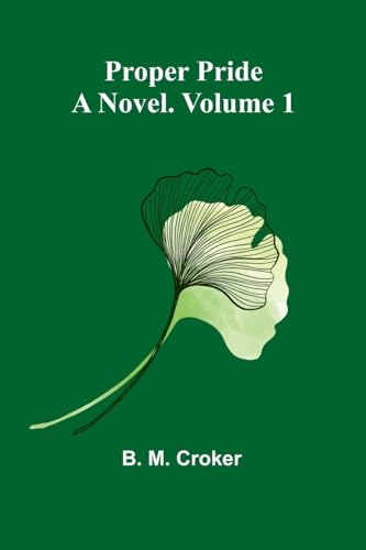 Proper pride: A novel. Volume 1 von Alpha Edition