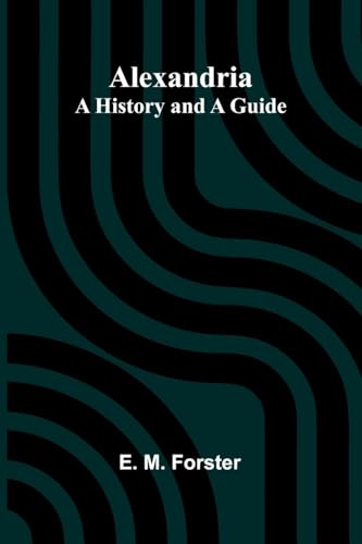 Alexandria: A History and a Guide von Alpha Edition