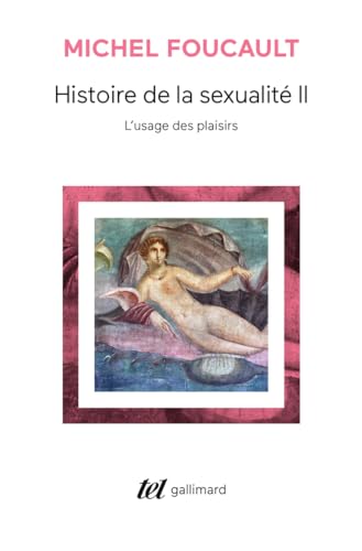 Histoire de la sexualité, tome 2 : L'usage des plaisirs von GALLIMARD