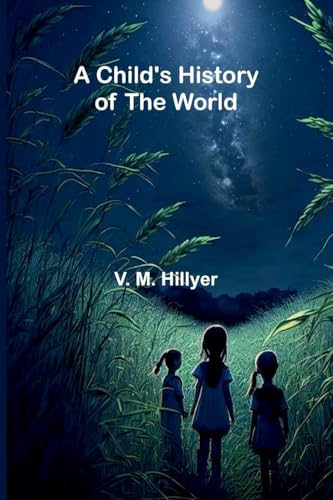 A Child's History of the World von Alpha Edition