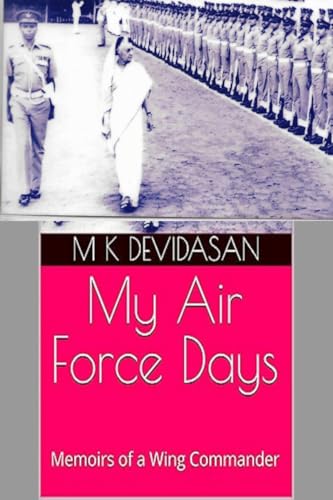My Air Force Days: Memoirs of a Wing Commander von Notion Press