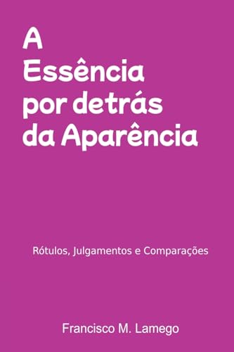 A Essência Por Detrás Da Aparência
