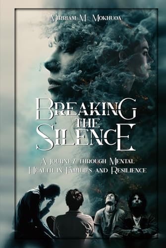 Breaking the Silence: A Journey Through Mental Health in Families and Resilience von Native Book Publishing