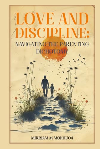 Love and Discipline: Navigating the Parenting Dichotomy von Native Book Publishing