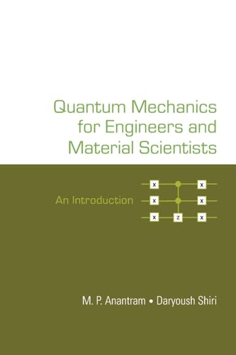 Quantum Mechanics for Engineers and Material Scientists: An Introduction von WSPC