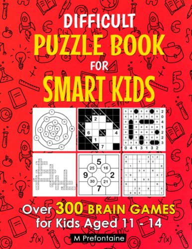 Difficult Puzzle Book for Smart Kids: Over 300 Brain Games for Kids Aged 11 - 14 (Thinking Books for Kids, Band 4) von Independently published