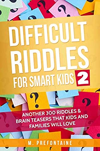Difficult Riddles for Smart Kids 2: Another 300 Riddles & Brain Teasers that Kids and Families will Love Difficult Riddles for Smart Kids 2: Another 300 Riddles & Brain Teasers that Kids and Families will Love von Independently published