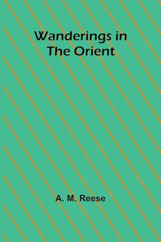 Wanderings in the Orient von Alpha Edition
