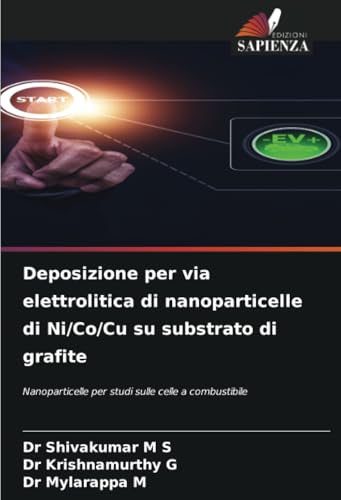 Deposizione per via elettrolitica di nanoparticelle di Ni/Co/Cu su substrato di grafite: Nanoparticelle per studi sulle celle a combustibile von Edizioni Sapienza