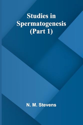 Studies in Spermatogenesis (Part 1) von Alpha Edition