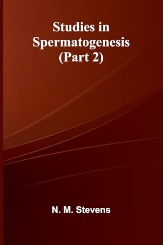 Studies in Spermatogenesis (Part 2) von Alpha Edition