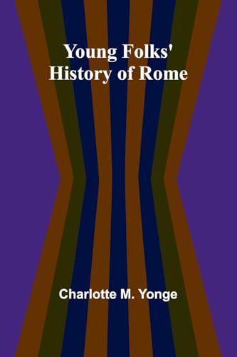 Young Folks' History of Rome von Alpha Edition