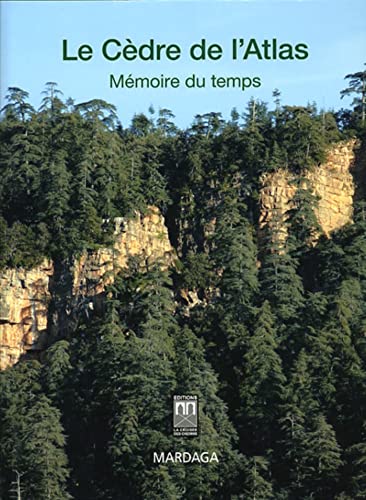 Le cèdre de l'Atlas: Mémoire du temps