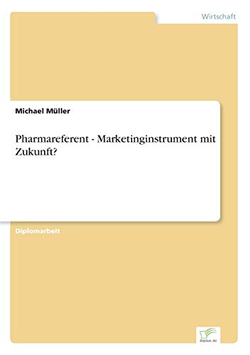 Pharmareferent - Marketinginstrument mit Zukunft?