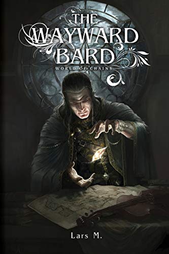 The Wayward Bard (World of Chains, Band 1)