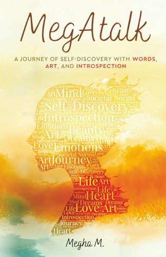 MegATalk - A Journey of Self-Discovery with Words, Art, and Introspection von White Falcon Publishing