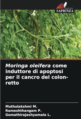 Moringa oleifera come induttore di apoptosi per il cancro del colon-retto von Edizioni Sapienza