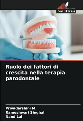 Ruolo dei fattori di crescita nella terapia parodontale von Edizioni Sapienza