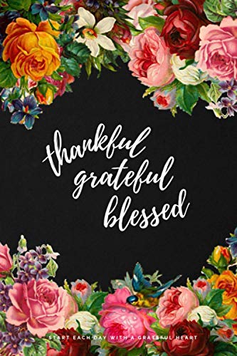 Thankful Grateful Blessed: Make Gratitude your Foundation, 52 Week Gratitude Journal for Women von Independently published
