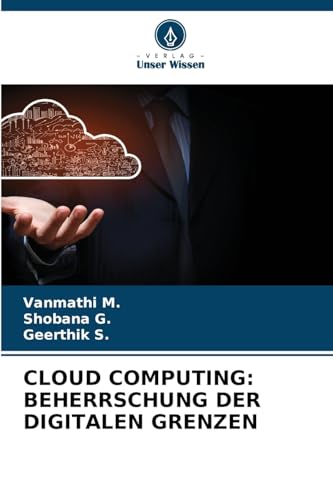 CLOUD COMPUTING: BEHERRSCHUNG DER DIGITALEN GRENZEN von Verlag Unser Wissen