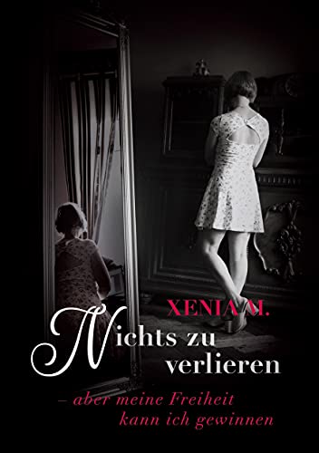Nichts zu verlieren: - aber meine Freiheit kann ich gewinnen...
