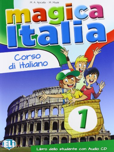 Magica Italia: Libro dello studente + libro digitale (Corso di italiano per stranieri) von ELI ITALIANO