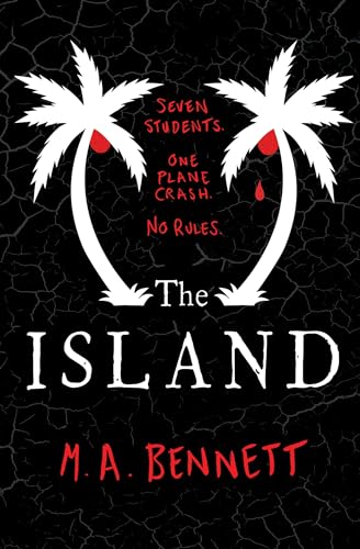 The Island: Seven students. One plane Crash. No rules von Hot Key Books