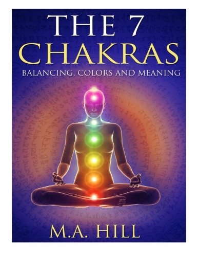 The 7 Chakras: Balancing, Color and Meaning