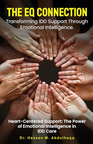 THE EQ CONNECTION: Transforming IDD Support Through Emotional Intelligence THE EQ CONNECTION: Transforming IDD Support Through Emotional Intelligence von USA Publishing Hub