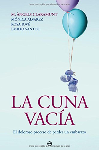 La cuna vacía : el doloroso proceso de perder un embarazo von La Esfera de los Libros, S.L.