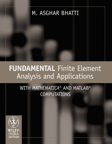 Fundamental Finite Element Analysis and Applications: With Mathematica and Matlab Computations von Wiley India