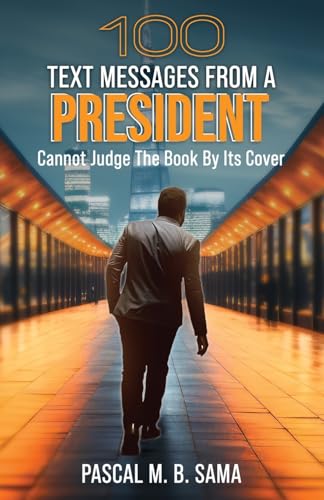 100 Text Messages from a President 100 Text Messages from a President von NY Book Publishers