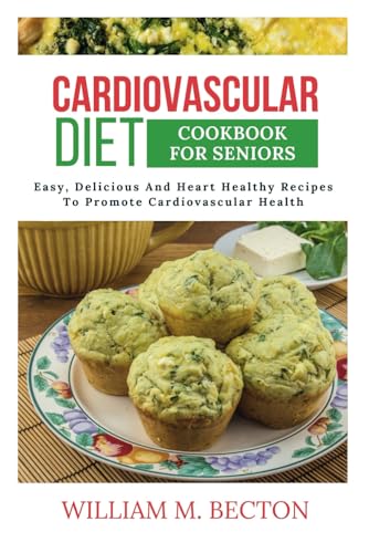CARDIOVASCULAR DIET COOKBOOK FOR SENIORS (COOKBOOK GUIDE) von Independently published