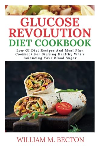 GLUCOSE REVOLUTION DIET COOKBOOK (COOKBOOK GUIDE) von Independently published
