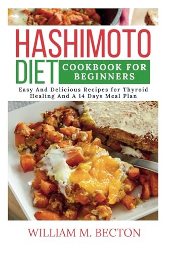 HASHIMOTO DIET COOKBOOK FOR BEGINNERS (COOKBOOK GUIDE) von Independently published
