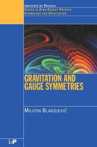 Gravitation and Gauge Symmetries (Series in High Energy Physics, Cosmology and Gravitation) von Taylor & Francis Ltd