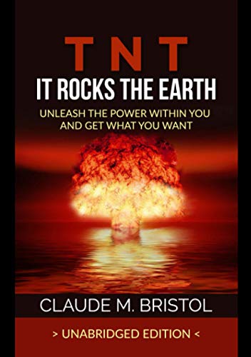 T.N.T. It Rocks The Earth: Unleash the power within you and get what you want