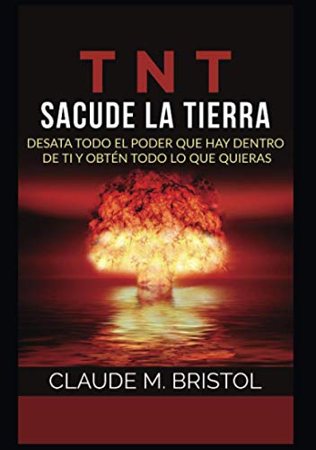 TNT: Sacude La Tierra: Desata todo el poder que hay dentro de ti y obtén todo lo que quieras