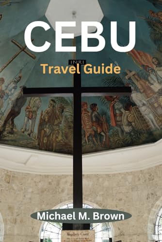 CEBU TRAVEL GUIDE: Cebu Unveiled: Your Ultimate Travel Companion for Vibrant Culture, Stunning Beaches, Explore Best Kept Secrets, Local Hotspots – A Comprehensive Guide to Queen City of the South CEBU TRAVEL GUIDE: Cebu Unveiled: Your Ultimate Travel Companion for Vibrant Culture, Stunning Beaches, Explore Best Kept Secrets, Local Hotspots – A Comprehensive Guide to Queen City of the South von Independently published