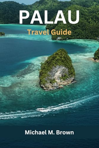 PALAU TRAVEL GUIDE: Unlock Paradise: Your Ultimate Palau Travel Guide for Adventure, Culture, Hidden Gems - Exploring the Pacific Gem, Best Kept Secrets and Rock Islands Southern Lagoon Beckons PALAU TRAVEL GUIDE: Unlock Paradise: Your Ultimate Palau Travel Guide for Adventure, Culture, Hidden Gems - Exploring the Pacific Gem, Best Kept Secrets and Rock Islands Southern Lagoon Beckons von Independently published