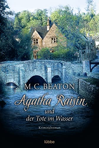 Agatha Raisin und der Tote im Wasser: Kriminalroman (Agatha Raisin Mysteries, Band 7) von Lübbe