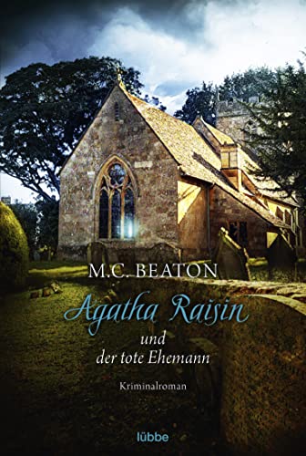 Agatha Raisin und der tote Ehemann: Kriminalroman (Agatha Raisin Mysteries, Band 5)