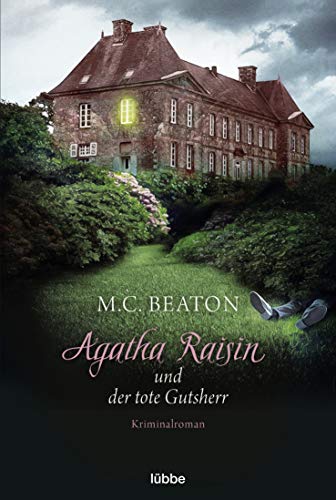 Agatha Raisin und der tote Gutsherr: Kriminalroman (Agatha Raisin Mysteries, Band 10) von Lübbe